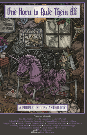 One Horn to Rule Them All: A Purple Unicorn Anthology by Todd McCaffrey, Mark Ryan, Ezekiel James Boston, Robert J. McCarter, Quincy J. Allen, Lisa Mangum, Colette Black, Peter S. Beagle, Megan Grey, Jeanette Gonzalez, Nathan Dodge, Sharon Dodge, Nathan Barra, Scott Eder, Mary Pletsch, Kristin Luna, Jody Lynn Nye, Gama Ray Martinez, James A. Owen, Lou J. Berger, John D. Payne