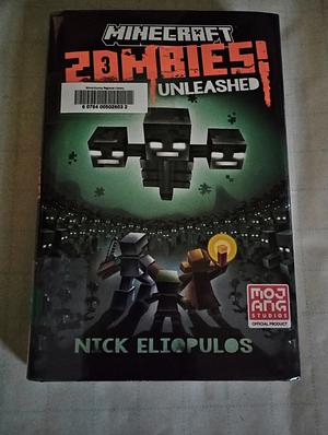 Minecraft: Zombies Unleashed!: An Official Minecraft Novel by Nick Eliopulos