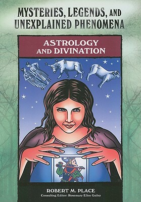Astrology and Divination by Robert M. Place
