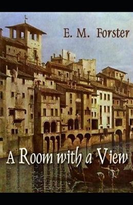 A Room with a View Illustrated by E.M. Forster