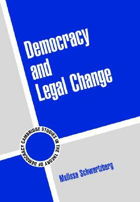 Democracy and Legal Change by Melissa Schwartzberg