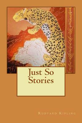 Just So Stories by Rudyard Kipling