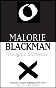 Noughts & Crosses by Malorie Blackman