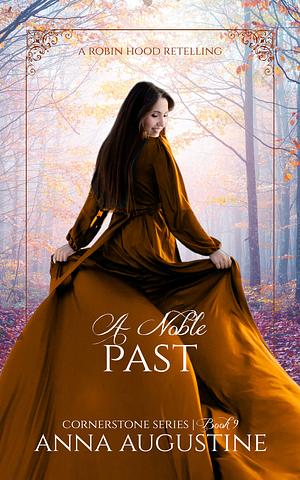 A Noble Past: A Robin Hood Retelling by Anna Augustine