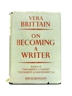 On Becoming a Writer by Vera Brittain