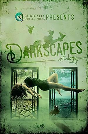 Curiosity Quills Presents: Darkscapes by Jordan Elizabeth