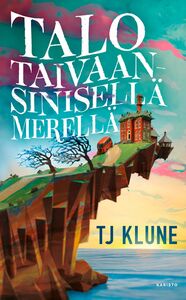 Talo taivaansinisellä merellä by TJ Klune