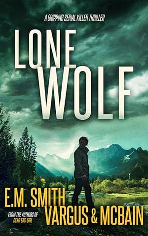 Lone Wolf  by Tim McBain, L.T. Vargus, E.M. Smith
