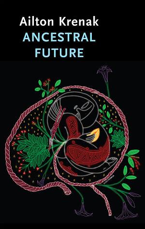 Ancestral Future by Ailton Krenak