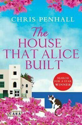 The House That Alice Built by Chris Penhall