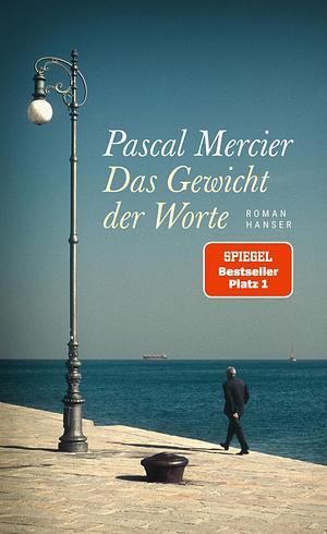 Das Gewicht der Worte by Pascal Mercier