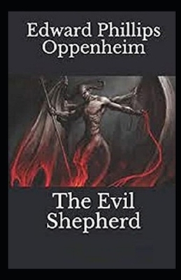 The Evil Shepherd Illustrated by Edward Phillips Oppenheim