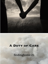 A Duty of Care by findinghome20
