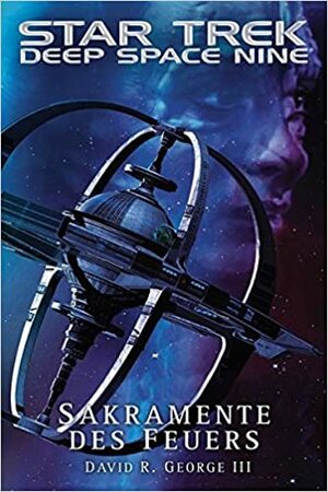 Star Trek - Deep Space Nine: Sakramente des Feuers by David R. George III, Alan Dingman, Doug Drexler