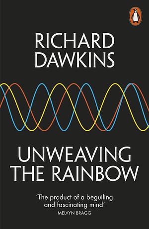 Unweaving the Rainbow by Richard Dawkins