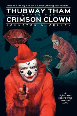 Thubway Tham Meets the Crimson Clown by Johnston McCulley