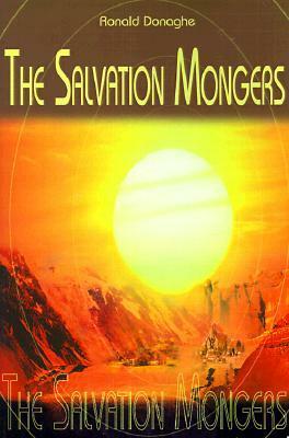 The Salvation Mongers by Ronald L. Donaghe