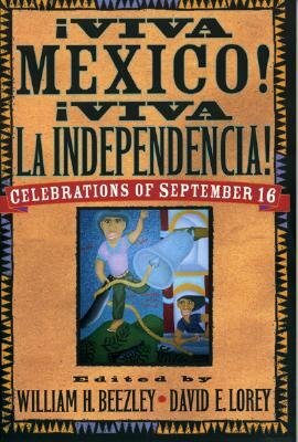 Aviva Mzxico! Aviva La Independencia!: Celebrations of September 16 by 