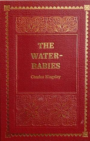 The Water-babies: A Fairy Tale for a Land Baby by Charles Kingsley