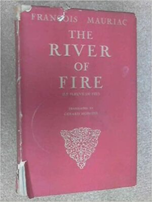 The River of Fire by François Mauriac