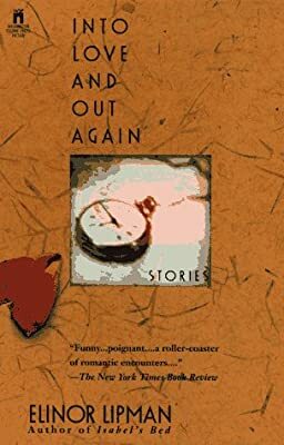 Into Love and Out Again: Stories by Elinor Lipman