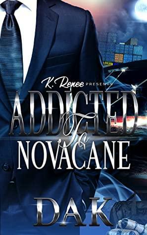 Addicted To Novacane by Dak