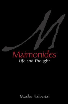 Maimonides: Life and Thought by Moshe Halbertal