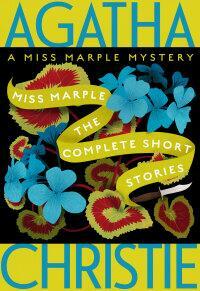 Miss Marple: The Complete Short Stories by Agatha Christie