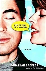 How to Talk to a Widower by Jonathan Tropper