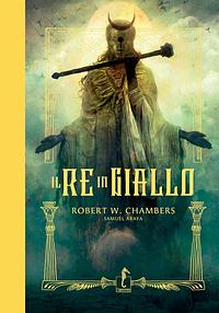 Il Re in Giallo by Robert W. Chambers