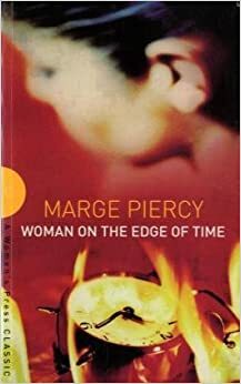 Woman on the Edge of Time by Marge Piercy