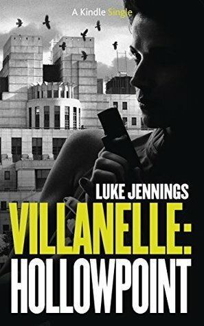 Villanelle: Hollowpoint by Luke Jennings