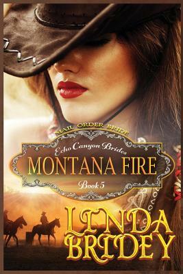 Mail Order Bride - Montana Fire: Clean Historical Cowboy Romance Novel by Linda Bridey