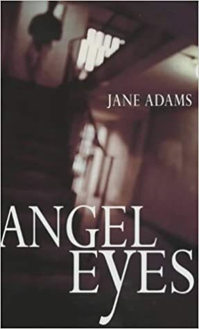 Angel Eyes by Jane A. Adams