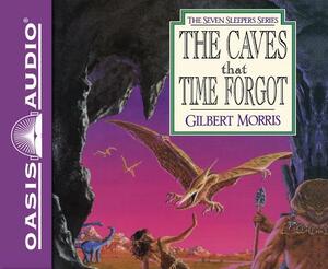 The Caves That Time Forgot (Library Edition) by Gilbert Morris