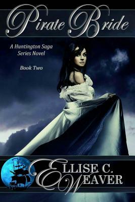 Pirate Bride: Book Two by Ellise C. Weaver