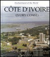 Cote D'Ivoire: Ivory Coast by Patricia K. Kummer
