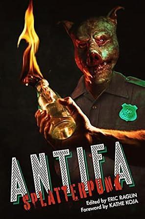 Antifa Splatterpunk by Eric Raglin, Eric Raglin