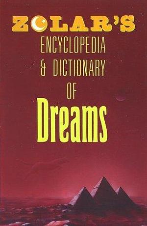 Zolar's encyclopedia & dictionary of dreams by Zolar, Zolar