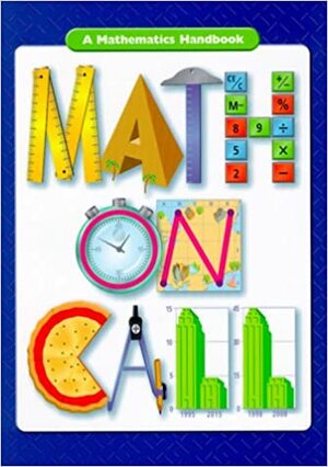 Math on Call: A Mathematics Handbook by Andrew Kaplan, Great Source
