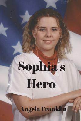 Sophia's Hero by Angela Franklin