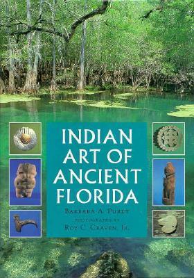 Indian Art of Ancient Florida by Roy C. Craven, Barbara A. Purdy