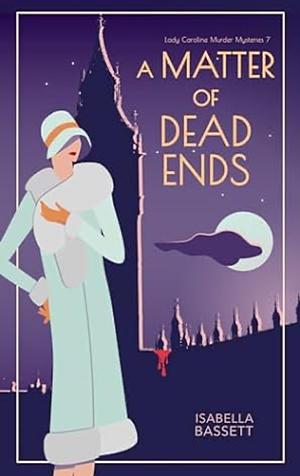 A Matter of Dead Ends by Isabella Bassett