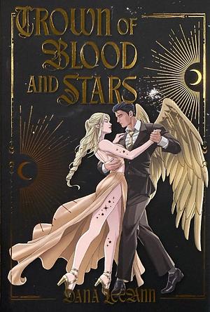 Crown of Blood and Stars by Dana LeeAnn