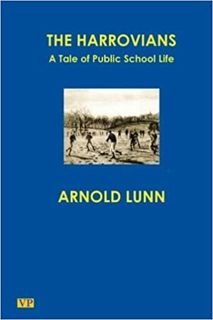 The Harrovians: A Tale of Public School Life by Craig Paterson, Arnold Henry Moore Lunn