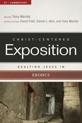 Exalting Jesus in Exodus by Tony Merida