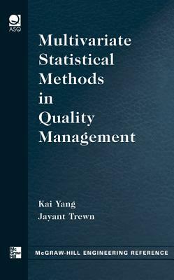 Multivariate Statistical Methods in Quality Management by Kai Yang, Jayant Trewn