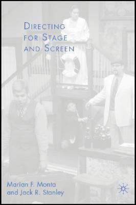Directing for Stage and Screen by M. Monta, J. Stanley