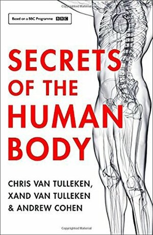 Secrets of the Human Body Paperback Chris van Tulleken, Xand van Tulleken by Chris van Tulleken, Andrew Cohen, Xand van Tulleken