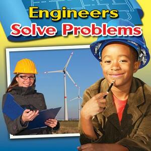 Engineers Solve Problems by Reagan Miller, Crystal Sikkens